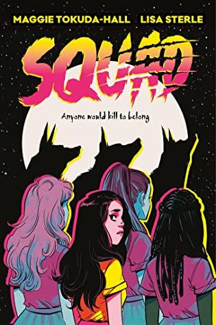 The cover of SQUAD features four teen girls facing a full moon. One of them looks over her shoulder at the reader, her face uncertain. Silhouetted against that moon are three wolves, their noses lifted in a shared howl.