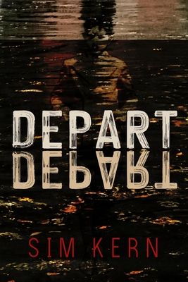 The cover of DEPART, DEPART by Sim Kern features a distorted image of what looks like a figure who is partially underwater.
