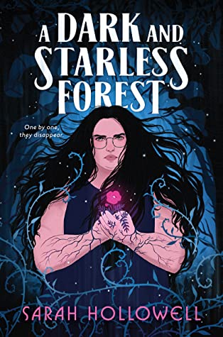The cover of A Dark and Starless Forest features a furious fat girl, her arms covered in branching patterns, a glowing flower cupped in her hands. A dark forest crowds around her. Her long black hair flows over her shoulders. She is terrifying and amazing.